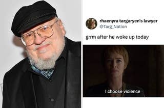 George R.R. Martin in a suit and hat on the left. On the right, a meme featuring Cersei Lannister from Game of Thrones saying 